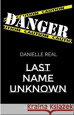 Last Name Unknown Danielle Real 9781499346282 Createspace - książka