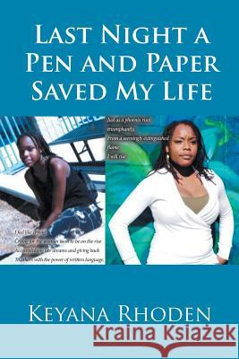 Last Night a Pen and Paper Saved My Life Keyana Rhoden 9781984547255 Xlibris Us - książka