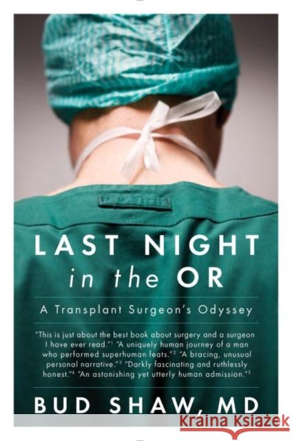 Last Night in the OR: A Transplant Surgeon's Odyssey Bud Shaw 9780147515339 Plume Books - książka