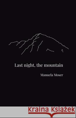 Last night, the mountain Manuela Moser 9781913268220 Bad Betty Press - książka