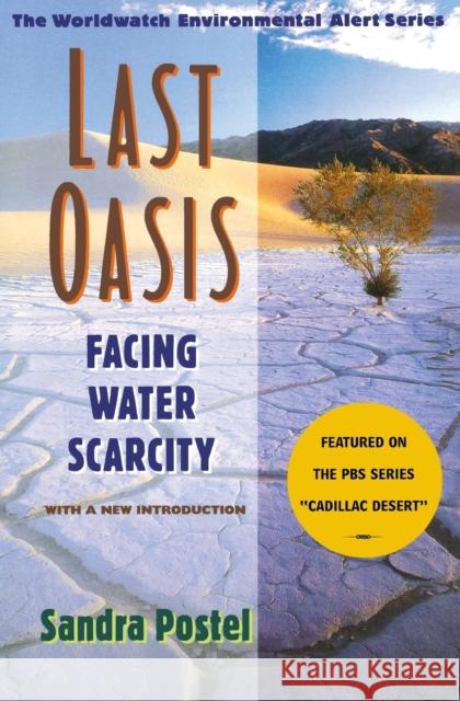 Last Oasis Last Oasis: Facing Water Scarcity Facing Water Scarcity Postel, Sandra 9780393317442 W. W. Norton & Company - książka