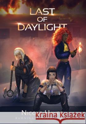 Last of Daylight: Burning Cinder Book 1 Nicole Hayes 9781735114538 Iona Print - książka