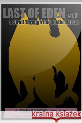 Last of Eden, #1.V: A Stroll Through the Goblin's Market David Nolan Kristen Yuu 9781511704847 Createspace - książka