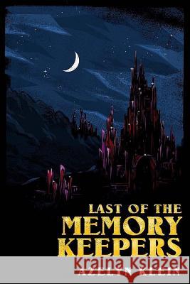 Last of the Memory Keepers Azelyn Klein 9781548710279 Createspace Independent Publishing Platform - książka
