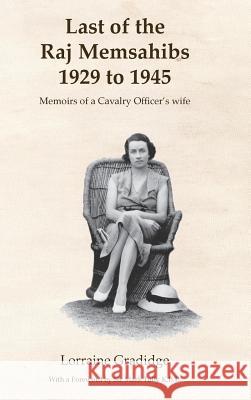 Last of the Raj Memsahibs 1929 to 1945 Gradidge, Lorraine 9780955948312 Podkin Press - książka
