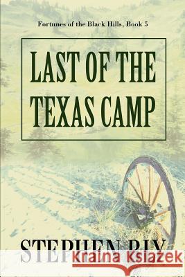 Last of the Texas Camp Stephen Bly 9780595451432 Authors Choice Press - książka