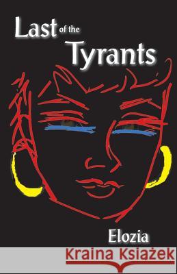 Last of the Tyrants Elozia Beaudin 9781412051842 Trafford Publishing - książka