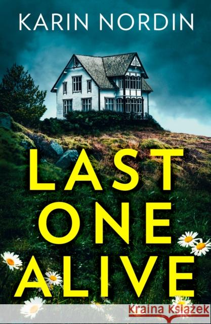 Last One Alive Karin Nordin 9780008462055 HarperCollins Publishers - książka