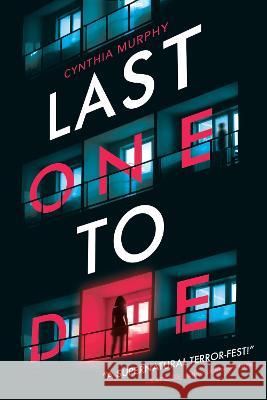 Last One to Die Cynthia Murphy 9780593705544 Delacorte Press - książka