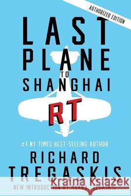 Last Plane to Shanghai Richard Tregaskis Moana Tregaskis Ray E. Boomhower 9781736295489 Jmfdea Press - książka