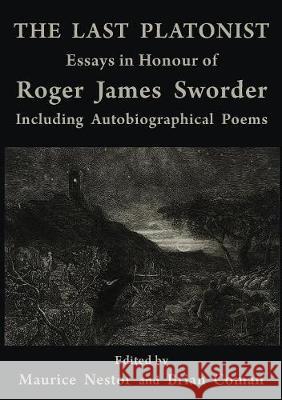 Last Platonist, The: Essays in Honour of Roger James Sworder Maurice Nestor, Brian Coman 9781925501643 Connor Court Publishing - książka