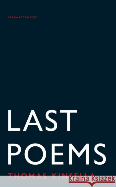 Last Poems Thomas Kinsella 9781800173354 Carcanet Press Ltd - książka