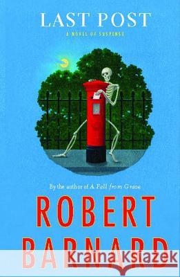 Last Post: A Novel of Suspense Robert Barnard 9781476709307 Scribner Book Company - książka