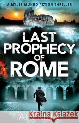 Last Prophecy of Rome Iain King 9781910751756 Bookouture - książka