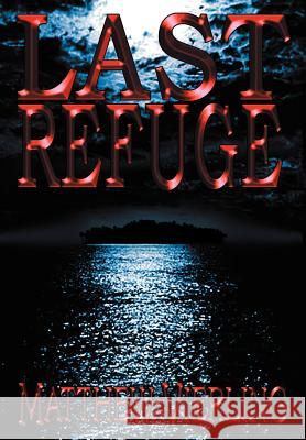 Last Refuge Matthew Vierling 9780595670499 iUniverse - książka