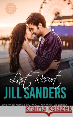 Last Resort Jill Sanders 9781507663233 Createspace - książka