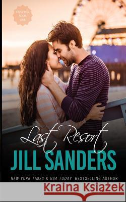 Last Resort Jill Sanders 9781942896593 Idealist LLC - książka