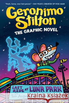 Last Ride at Luna Park: A Graphic Novel (Geronimo Stilton #4) Stilton, Geronimo 9781338729399 Graphix - książka