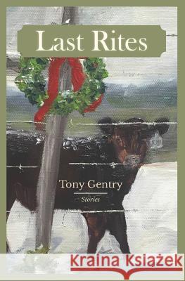 Last Rites: Stories Tony Gentry 9781732760813 Next LLC - książka