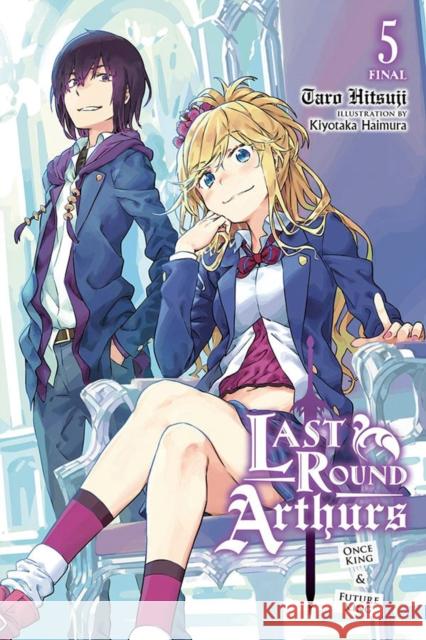 Last Round Arthurs, Vol. 5 (light novel) Taro Hitsuji 9781975322069 Yen on - książka