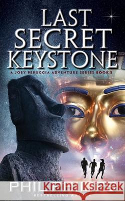 Last Secret Keystone: A Historical Mystery Thriller Phil Philips 9780648272465 Phil Philips - książka