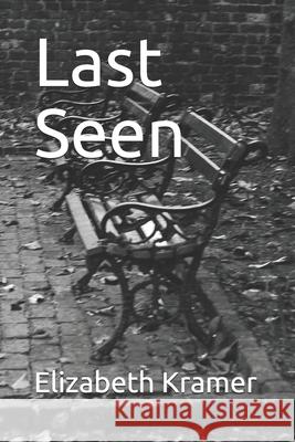 Last Seen Elizabeth Kramer 9798534732801 Independently Published - książka