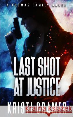Last Shot at Justice Kristi Cramer 9781544212814 Createspace Independent Publishing Platform - książka