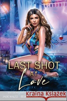 Last Shot at Love: A Paranormal Resort Romance Jade Waltz Darci R. Acula Sedona Ashe 9781959688273 Gobble Ink, LLC - książka