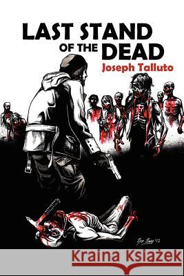 Last Stand of the Dead Joseph Talluto 9780987240071 Severed Press - książka