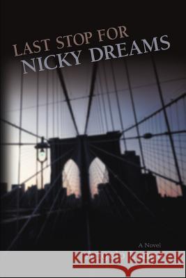 Last Stop for Nicky Dreams Angelo Longo 9780595408351 iUniverse - książka