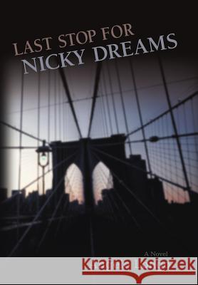 Last Stop for Nicky Dreams Angelo Longo 9780595859566 iUniverse - książka