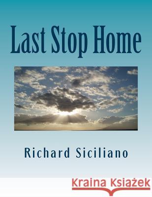 Last Stop Home: Sequel to Nobody Knows Where Frank Hutchison Is Buried Richard Siciliano 9781717383570 Createspace Independent Publishing Platform - książka