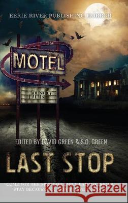 Last Stop: Horror on Route 13 David Green Beth W. Patterson 9781990245503 Eerie River Publishing - książka