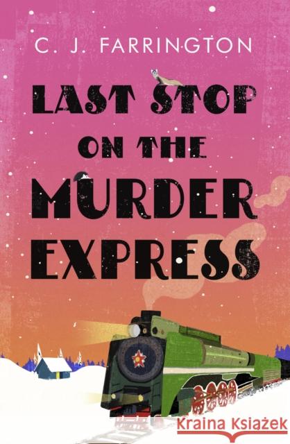 Last Stop on the Murder Express C J Farrington 9781472133205 Little, Brown - książka