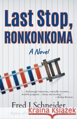 Last Stop Ronkonkoma Fred J. Schneider 9781732951860 Glimmerglass Publishing Co - książka