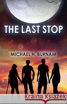 Last Stop, The Michael H. Burnam 9781785351174 John Hunt Publishing - książka
