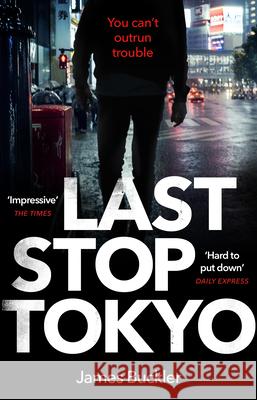 Last Stop Tokyo  Buckler, James 9781784162856  - książka