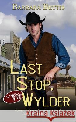 Last Stop, Wylder Barbara Bettis 9781509243488 Wild Rose Press - książka