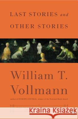 Last Stories and Other Stories William T. Vollmann 9780143127567 Penguin Books - książka