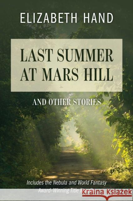 Last Summer at Mars Hill: And Other Stories Elizabeth Hand 9781684752751 Down East Books - książka
