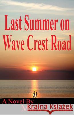 Last Summer On Wave Crest Road Alan, Mark J. 9781505996081 Createspace - książka