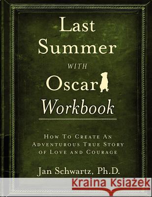 Last Summer with Oscar Workbook Ph.D. Jan Schwartz 9780984935109 One World Books - książka