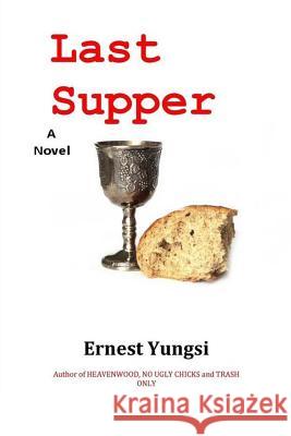 Last Supper Ernest Yungsi 9781544152066 Createspace Independent Publishing Platform - książka