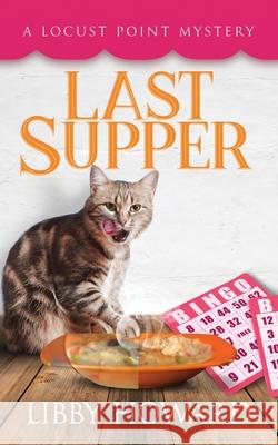 Last Supper Libby Howard 9781733069175 Debra Dunbar LLC - książka