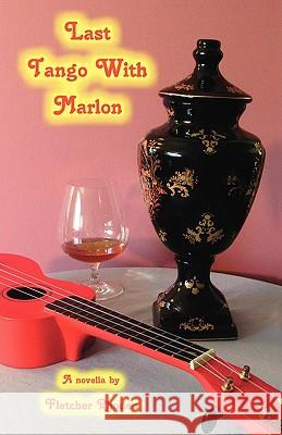 Last Tango with Marlon: A Novella Rhoden, Fletcher 9781425152659 Trafford Publishing - książka