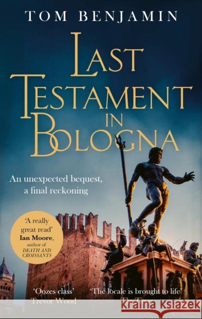 Last Testament in Bologna: Thrilling mystery set in the glamorous world of motor racing Tom Benjamin 9781408715574 Little, Brown Book Group - książka