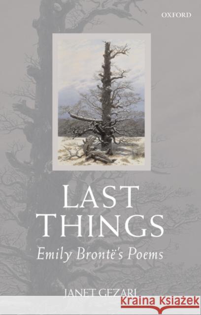 Last Things: Emily Brontë's Poems Gezari, Janet 9780199543298  - książka