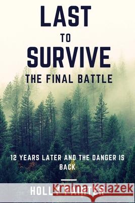 Last to survive: The Final Battle Holly Painter 9798593703514 Amazon Digital Services LLC - KDP Print US - książka