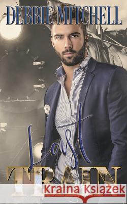 Last Train Debbie Mitchell 9781956988123 Debbie Mitchell - książka