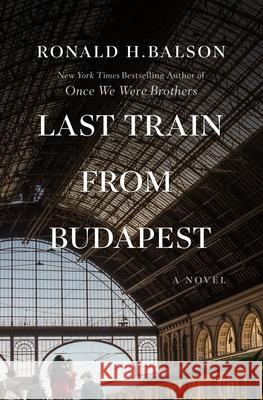Last Train from Budapest Ronald H. Balson 9781250457943 St. Martin's Press - książka